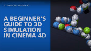 آموزش شبیه سازی در سینمافوردی Guide to 3D Simulation in Cinema 4D