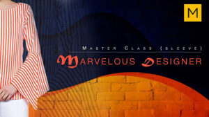 آموزش طراحی آستین در مارولوس دیزاینر Masterclass in Marvelous Designer Sleeves